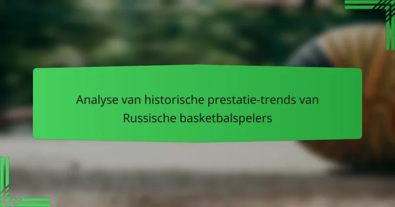 Analyse van historische prestatie-trends van Russische basketbalspelers