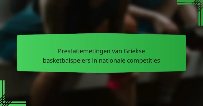Prestatiemetingen van Griekse basketbalspelers in nationale competities