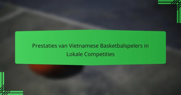 Prestaties van Vietnamese Basketbalspelers in Lokale Competities