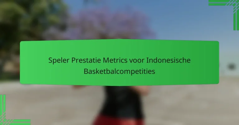 Speler Prestatie Metrics voor Indonesische Basketbalcompetities