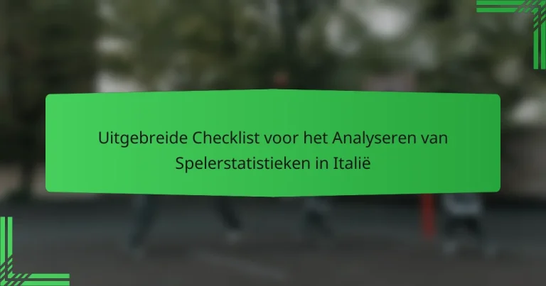 Uitgebreide Checklist voor het Analyseren van Spelerstatistieken in Italië